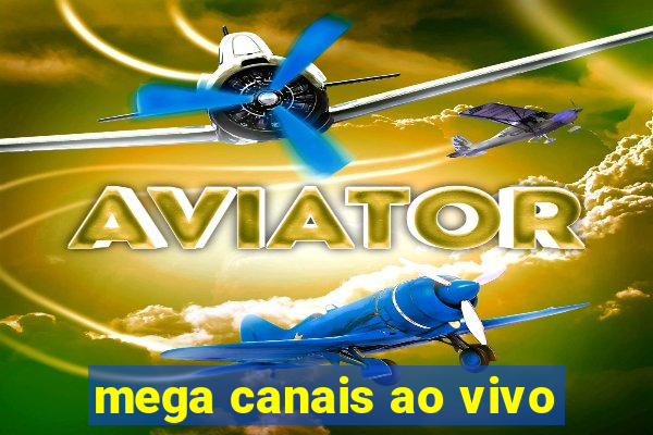 mega canais ao vivo